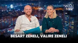 “Pak pa thënë natën e mirë” me Besart Zeneli dhe Valire Zeneli