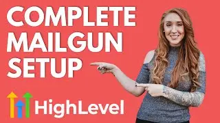 Gohighlevel Mailgun Setup: Complete Step-By-Step