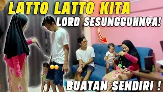 LATTO LATTO YANG SEBENARNYA !! LORD SUNGGUHAN..