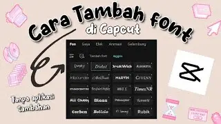 Tutorial Menambahkan Font di Capcut | Tanpa aplikasi tambahan