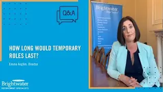 How long would temporary roles last?