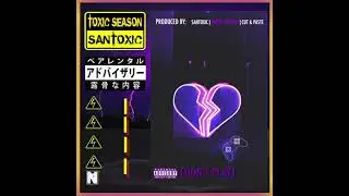 Santoxic - Don't Play