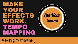Make your effects work. Tempo Mapping in Pro Tools