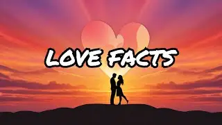 Love's hidden secrets: 10 psychology facts