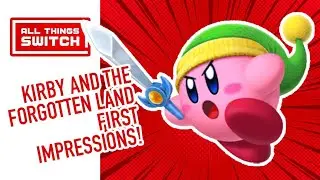 Kirby and the Forgotten Land - First Impressions