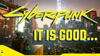 Cyberpunk 2077 Is Better Than You Think
