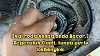 [Tutorial] Cara mengganti Sil Roda vespa yg Bocor | Penyebab Rem Vespa ngeBlong