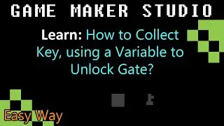 GMS: (Easy Way) How to Collect Key, using a Variable to Unlock Gate?
