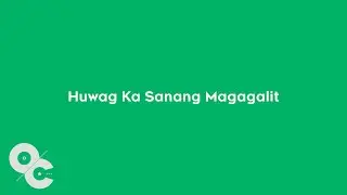 Unique Salonga - Huwag Ka Sanang Magagalit (Official Lyric Video)