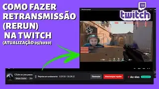 Como fazer rerun / retransmissão na TWITCH TV ?