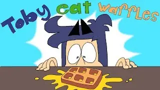 Toby Eat Waffles (Animation)
