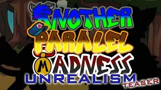 Unrealism (Teaser) - Another Paralel Madness