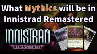 What Mythics will be Reprinted in Innistrad Remastered - My Predictions: Guessing the Mythics