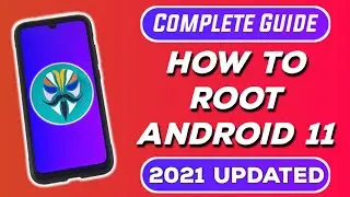 How to ROOT Android 11 • ROOT Android 11 Custom ROMS • Complete Guide 2021 🔥