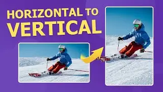 How to Convert Horizontal Video to Vertical (Landscape to Portrait)