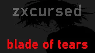 zxcursed - blade of tears (текст песни/lyrics)