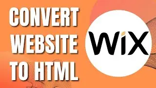 How To Convert Wix Website To HTML (Quick Way 2023)