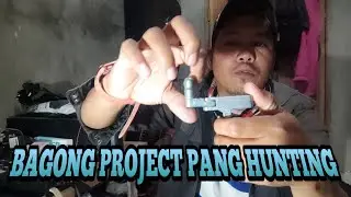 UPDATE AT BAGONG PROJECT PANG HUNTING