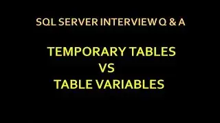Temp Table vs Table Variable in sql | temporary table vs table variable | Part 27