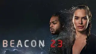 Маяк 23 / Beacon 23   2 сезон   2024   трейлер