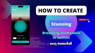 How to Create Stunning Breathing Animations in SwiftUI: A Step-by-Step Tutorial 2023