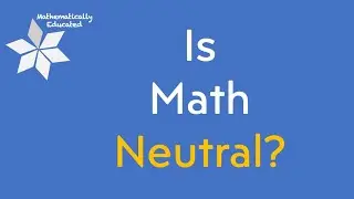 Math is Neutral?