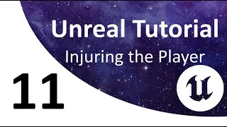 Unreal Tutorial 11: Injuring the Player
