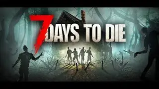 7 Days to Die # 11 Снова плохая ночка.