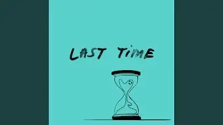 Last Time