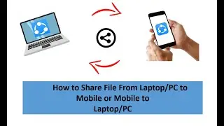 How to Share File From Laptop/PC to Mobile or Mobile to Laptop/PC .