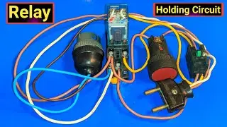 Relay Holding Circuit | Relay Holding using Push Buttons | Push Button Switch Starter with Relay
