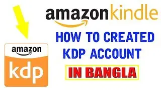 How to create KDP Amazon Kindle account In Bangla