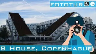 Fototur - 8 House, Copenhague