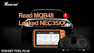How VVDI Key Tool Plus Read MQB48 Locked NEC35xx?