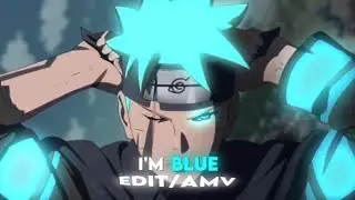 Naruto Badass Edit - I'm Blue [Edit/AMV]! Remake 6ft3