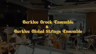 Berklee Greek Ensemble & Berklee Global Strings Ensemble Concert | Berklee Strings