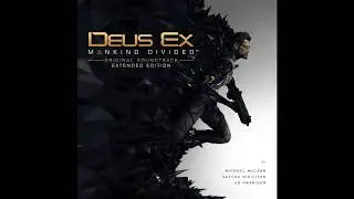 Deus Ex: Mankind Divided - Full Original Soundtrack [Extended Edition]