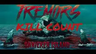 Tremors Shrieker Island (2020) Kill Count