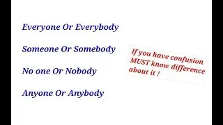 Anybody vs Anyone | Somebody vs Someone | Nobody vs No one | Everybody vs Everyone