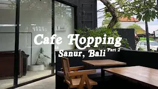 Cafe Hopping in Sanur, Bali — Part 2