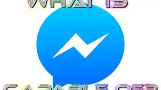 What  is Messenger Capable of?