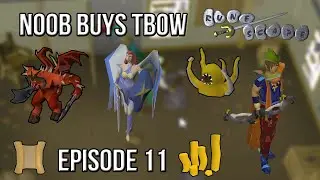 OSRS Noob Buys TBOW - Episode 11