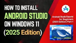 How to install Android Studio on Windows 11 | Android Studio Tutorial