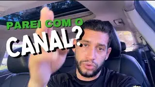 Parei com o Canal?