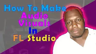 How To Make Audio Visualizer For Dancehall Reggae Music In Fl Studio