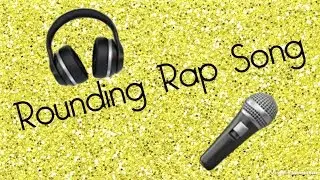 Rounding Rap Song |  Maths