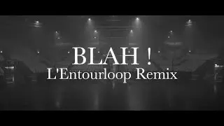 Chinese Man (ft. Youthstar, Illaman) - Blah! (L'Entourloop Remix)