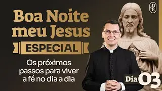 12/06 - Oração da noite: 3º Dia 