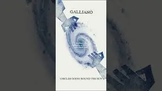New music from Galliano! Circles Going around the Sun 🌞. Unofficial video will be dropping 🔜