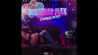 Charly Black - Birthday  Flex (Clean)